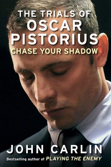 Бумажная книга «Chase Your Shadow. The Trials of Oscar Pistorius», автор Джон Карлин - фото №1 - миниатюра