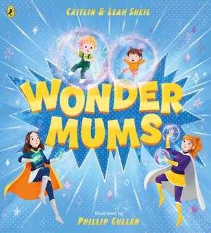 Паперова книга «Wonder Mums», авторів Кейтлін Шейл, Ліа Шейл - фото №1 - мініатюра