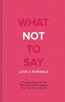 Паперова книга «What Not to Say: Love & Romance» - фото №1 - мініатюра