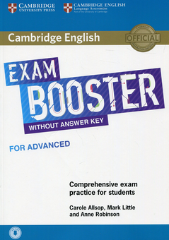 Бумажная книга «Cambridge English Exam Booster for Advanced without Answer Key with Audio. Comprehensive Exam Practice for Students », авторов Кэрол Аллсоп, Марк Литтл, Энн Робинсон - фото №1 - миниатюра