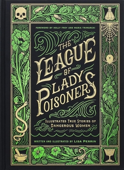 Бумажная книга «League of Lady Poisoners. Illustrated True Stories of Dangerous Women», автор Лиза Перрен - фото №2 - миниатюра