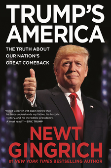 Паперова книга «Trump's America : The Truth about Our Nation's Great Comeback», автор Ньют Гінгріч - фото №1 - мініатюра