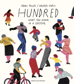 Паперова книга «Hundred: What You Learn in a Lifetime», автор Хайке Фаллєр - фото №1 - мініатюра