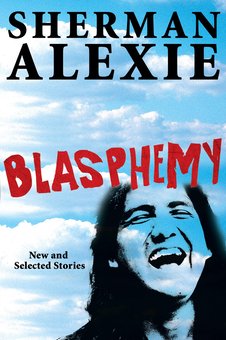 Бумажная книга «Blasphemy. New and Selected Stories», автор Шерман Алекси - фото №1 - миниатюра