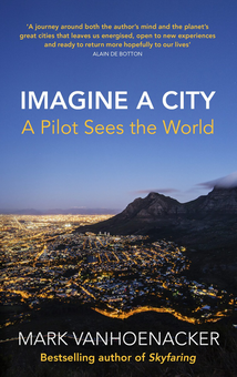 Паперова книга «Imagine a City. A Pilot Sees the World», автор Марк Ванхенакер - фото №1 - мініатюра