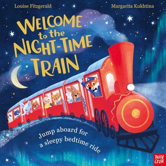 Бумажная книга «Welcome to the Night-Time Train: Jump aboard for a sleepy bedtime ride», автор Луиза Фицджеральд - фото №1 - миниатюра