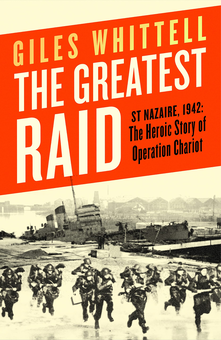 Бумажная книга «The Greatest Raid. St Nazaire, 1942: The Heroic Story of Operation Chariot», автор Джайлз Уиттелл - фото №1 - миниатюра