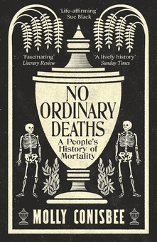 Паперова книга «No Ordinary Deaths: A People's History of Mortality», автор Моллі Конісбі - фото №1 - мініатюра