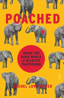 Бумажная «Poached. Inside the dark world of wildlife trafficking», автора Рейчел Лав Нувер– фото №1