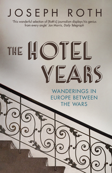 Бумажная книга «The Hotel Years: Wanderings in Europe Between the Wars», автор Йозеф Рот - фото №1 - миниатюра