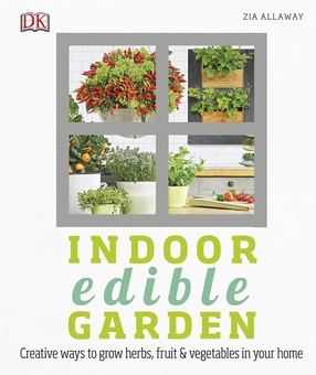 Бумажная книга «Indoor Edible Garden. Creative Ways to Grow Herbs, Fruit and Vegetables in Your Home», автор Зия Аллауэй - фото №1 - миниатюра