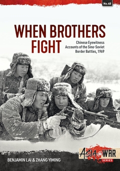 Бумажная книга «When Brothers Fight: Chinese Eyewitness Accounts of the Sino-Soviet Border Battles, 1969», авторов Бенджамин Лэй, Чжан Имин - фото №1 - миниатюра