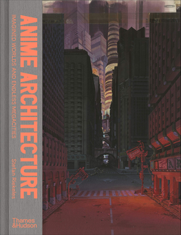 Книга «Anime Architecture» – , купити за ціною 2190 на YAKABOO