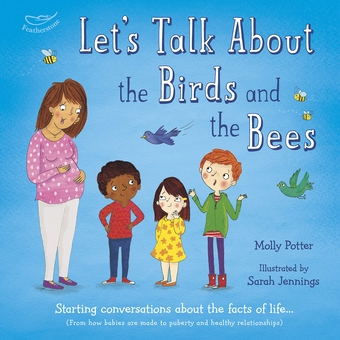Бумажная книга «Let's Talk About the Birds and the Bees: Starting conversations about the facts of life (From how babies are made to puberty and healthy relationships)», автор Молли Поттер - фото №1 - миниатюра