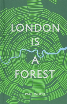 Бумажная книга «London Is A Forest », автор Пол Вуд - фото №1 - миниатюра