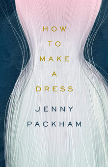 Бумажная «How to Make a Dress. Adventures in the art of style», автора Дженни Пакхэм– фото №1