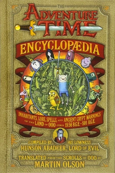Бумажная книга «The Adventure Time Encyclopaedia: Inhabitants, Lore, Spells, and Ancient Crypt Warnings of the Land of Ooo Circa 19.56 B.G.E. - 501 A.G.E», авторов Пендлтон Уорд, Мартин Олсон - фото №1 - миниатюра