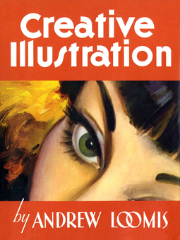 Бумажная книга «Creative Illustration», автор Эндрю Лумис - фото №1 - миниатюра