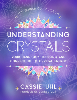 Паперова книга «The Zenned Out Guide to Understanding Crystals. Your Handbook to Using and Connecting to Crystal Energy», автор Кессі Уль - фото №1 - мініатюра