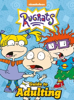 Бумажная книга «Nickelodeon Rugrats Guide To Adulting», автор Рейчел Бозек - фото №1 - миниатюра