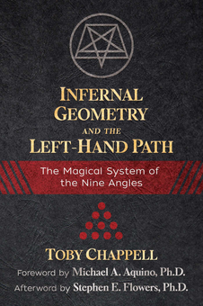 Бумажная книга «Infernal Geometry and the Left-Hand Path: The Magical System of the Nine Angles», автор Тоби Чаппелл - фото №1 - миниатюра