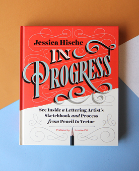 Бумажная книга «In Progress. See Inside a Lettering Artist's Sketchbook and Process, from Pencil to Vector», автор Джессика Хиш - фото №5 - миниатюра