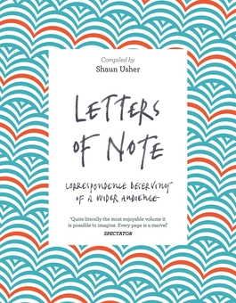 Бумажная книга «Letters of Note. Correspondence Deserving of a Wider Audience», автор Шон Ашер - фото №1 - миниатюра
