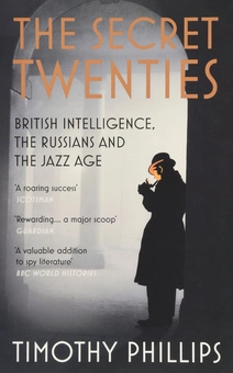 Бумажная книга «The Secret Twenties: British Intelligence, the Russians and the Jazz Age», автор Тимоти Филлипс - фото №1 - миниатюра