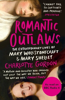 Бумажная книга «Romantic Outlaws. The Extraordinary Lives of Mary Wollstonecraft and Mary Shelley», автор Шарлотта Гордон - фото №1 - миниатюра