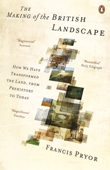 Паперова «The Making of the British Landscape. How We Have Transformed the Land, from Prehistory to Today», автора Френсіс Прайор– фото №1
