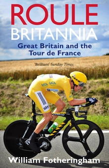 Бумажная книга «Roule Britannia. Great Britain and the Tour de France», автор Уильям Фотерингем - фото №1 - миниатюра