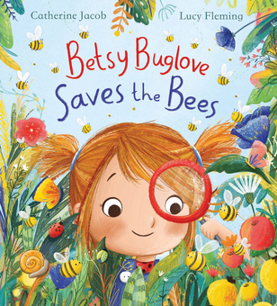 Бумажная книга «Betsy Buglove Saves the Bees», автор Кэтрин Якоб - фото №1 - миниатюра