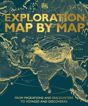 Паперова книга «Exploration Map by Map: From Migrations and Encounters to Voyages and Discoveries», автор DK (Dorling Kindersley) - фото №1 - мініатюра