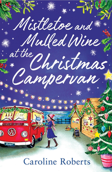 Паперова книга «Mistletoe and Mulled Wine at the Christmas Campervan», автор Керолайн Робертс - фото №1 - мініатюра