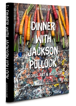 Паперова книга «Dinner with Jackson Pollock. Recipes, Art & Nature », авторів Робін Лі, Франческа Поллок, Гелен А. Гаррісон - фото №2 - мініатюра