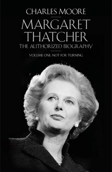 Бумажная книга «Margaret Thatcher. The Authorized Biography, Volume One: Not For Turning», автор Чарльз Мур - фото №1 - миниатюра
