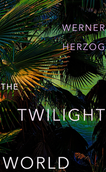 Бумажная книга «The Twilight World», автор Вернер Херцог - фото №1 - миниатюра