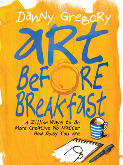 Бумажная книга «Art Before Breakfast. A Zillion Ways to be More Creative No Matter How Busy You Are», автор Дэнни Грегори - фото №2 - миниатюра