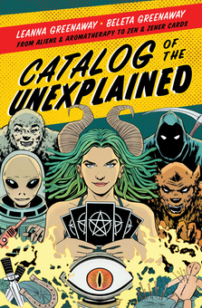 Бумажная книга «Catalog Of The Unexplained. From Aliens and Aromatherapy to Zen and Zener Cards», авторов Лианна Гринуэй, Белета Гринуэй - фото №2 - миниатюра