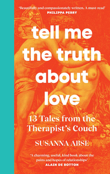 Бумажная книга «Tell Me the Truth About Love. 13 Tales from Couple Therapy», автор Сюзанна Абсе - фото №1 - миниатюра