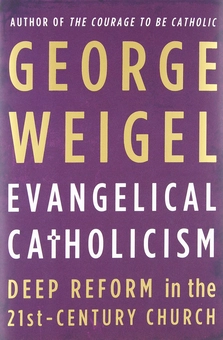 Паперова книга «Evangelical Catholicism : Deep Reform in the 21st-Century Church», автор Джордж Вейгель - фото №1 - мініатюра