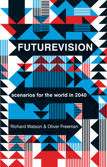 Паперова «Futurevision. Scenarios for the world in 2040», автора Ричард Уотсон– фото №1