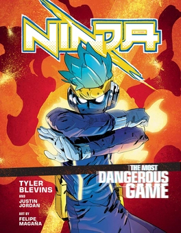 Бумажная книга «Ninja: The Most Dangerous Game: A Graphic Novel», авторов Тайлер ‘ниндзя’ Блевинс, Джастин Джордан - фото №1 - миниатюра