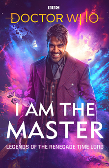 Паперова книга «Doctor Who. I Am The Master. Legends of the Renegade Time Lord», авторів Майк Такер, Пітер Ангелідес, Марк Райт - фото №1 - мініатюра