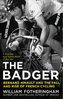 Бумажная книга «The Badger. Bernard Hinault and the Fall and Rise of French Cycling», автор Уильям Фотерингем - фото №1 - миниатюра