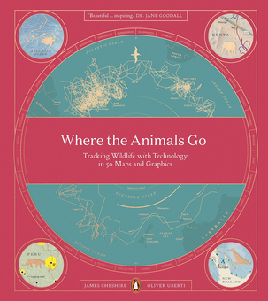Бумажная книга «Where The Animals Go: Tracking Wildlife with Technology in 50 Maps and Graphics», авторов Джеймс Чешире, Оливер Уберти - фото №1 - миниатюра
