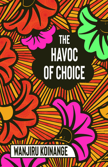 Бумажная книга «The Havoc of Choice», автор Ванжиру Коинанге - фото №1 - миниатюра