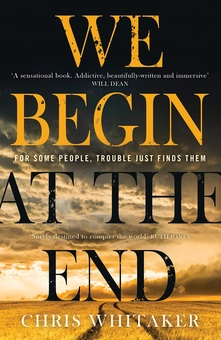 Бумажная книга «We Begin at the End», автор Крис Уитакер - фото №1 - миниатюра