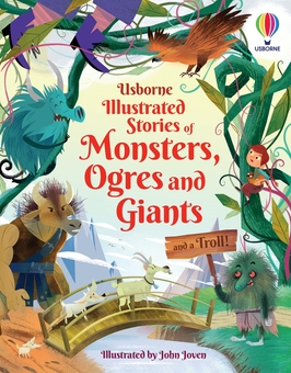 Бумажная книга «Usborne Illustrated Stories of Monsters, Ogres and Giants (and a Troll)», авторов Сэм Байер, Энди Прентис, Рейчел Ферт, Лара Браян, Мэтью Олдэм - фото №1 - миниатюра