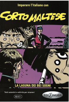 Бумажная книга «Imparare l'italiano con i fumetti. Corto Maltese. La laguna dei bei sogni », автор Андреа Кальи - фото №1 - миниатюра